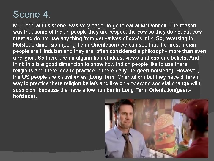 Scene 4: Mr. Todd at this scene, was very eager to go to eat