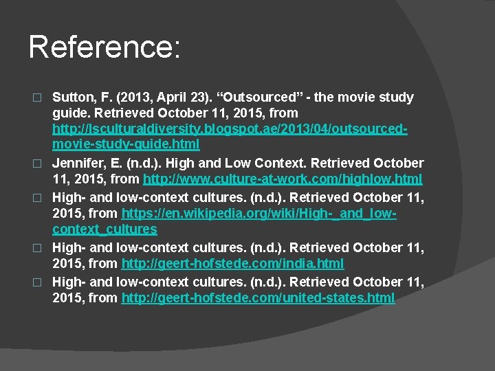 Reference: � � � Sutton, F. (2013, April 23). “Outsourced” - the movie study