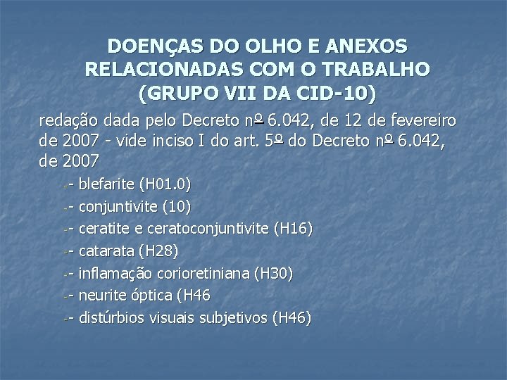 DOENÇAS DO OLHO E ANEXOS RELACIONADAS COM O TRABALHO (GRUPO VII DA CID-10) redação