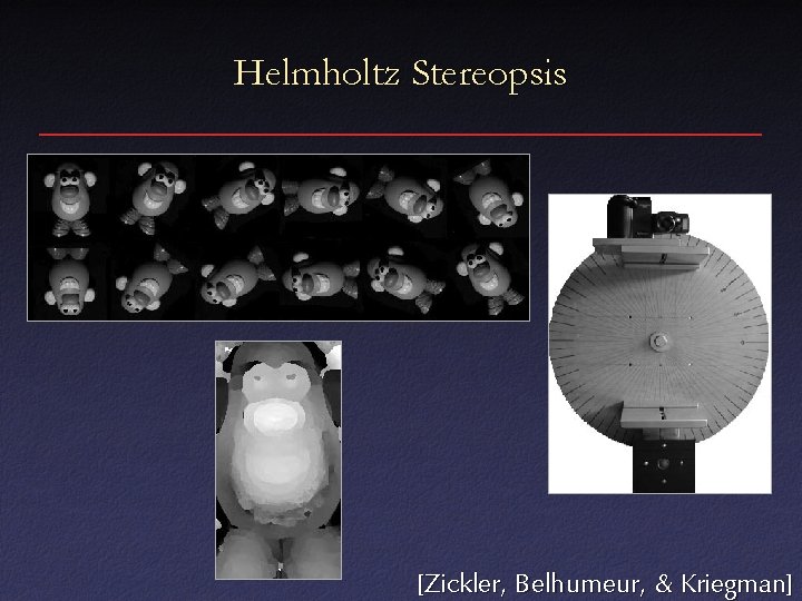 Helmholtz Stereopsis [Zickler, Belhumeur, & Kriegman] 