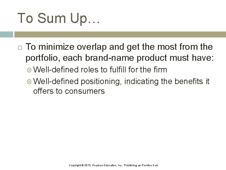 To Sum Up… To minimize overlap and get the most from the portfolio, each