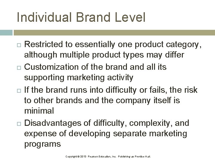 Individual Brand Level Restricted to essentially one product category, although multiple product types may