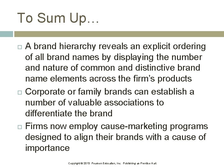 To Sum Up… A brand hierarchy reveals an explicit ordering of all brand names