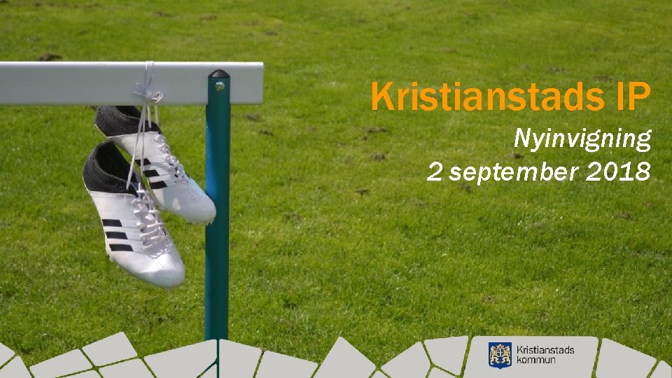 Kristianstads IP Nyinvigning 2 september 2018 