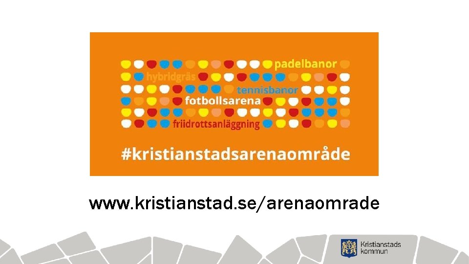 www. kristianstad. se/arenaomrade 