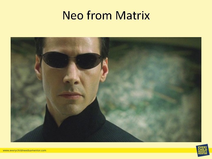 Neo from Matrix 