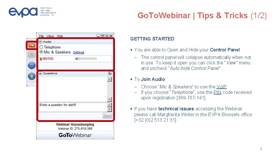 Go. To. Webinar | Tips & Tricks (1/2) GETTING STARTED § You are able