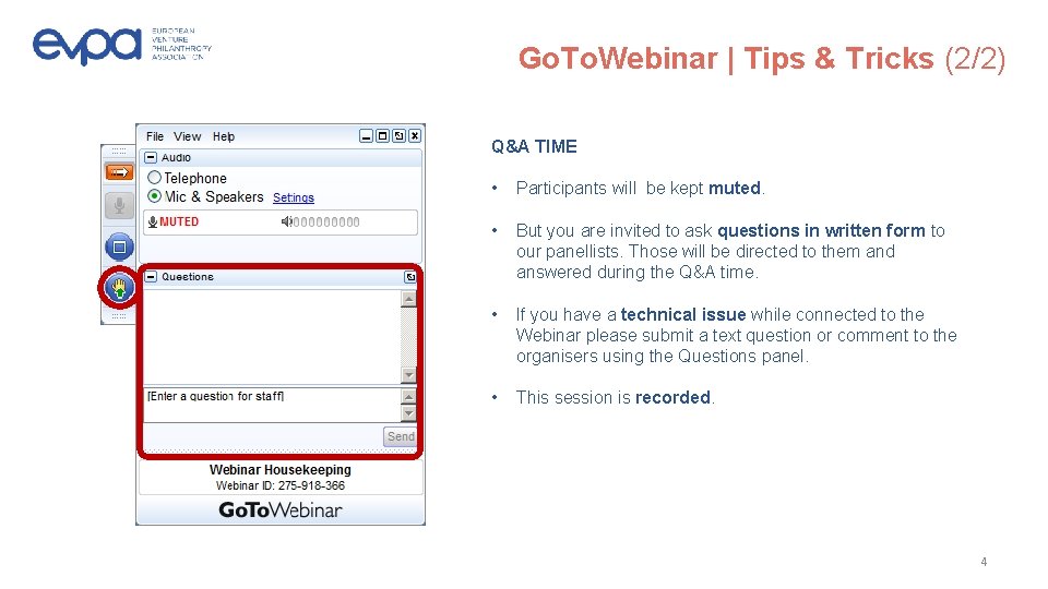 Go. To. Webinar | Tips & Tricks (2/2) Q&A TIME • Participants will be