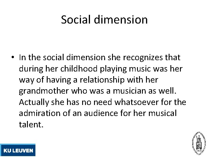 Social dimension • In the social dimension she recognizes that during her childhood playing