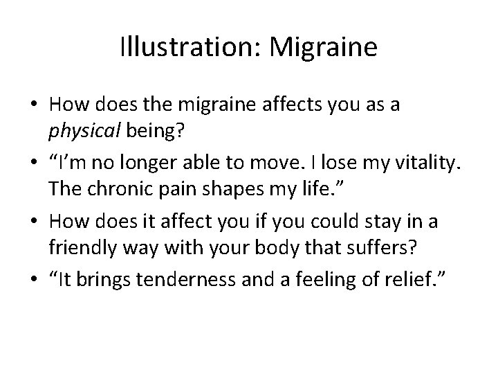 Illustration: Migraine • How does the migraine affects you as a physical being? •