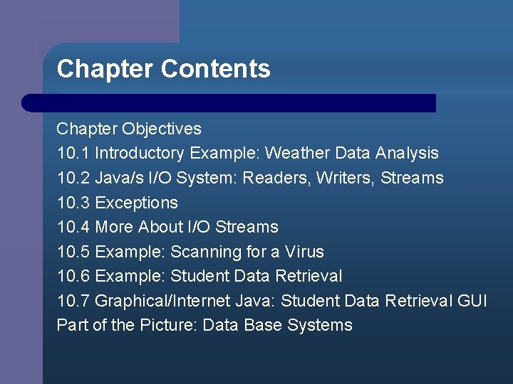 Chapter Contents Chapter Objectives 10. 1 Introductory Example: Weather Data Analysis 10. 2 Java/s