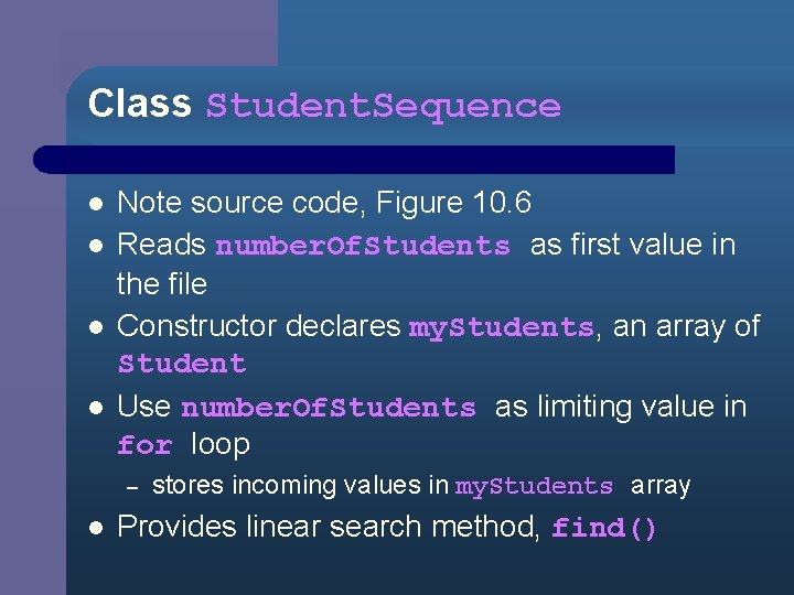 Class Student. Sequence l l Note source code, Figure 10. 6 Reads number. Of.