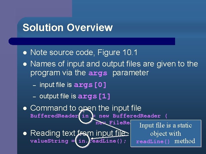 Solution Overview l l l Note source code, Figure 10. 1 Names of input