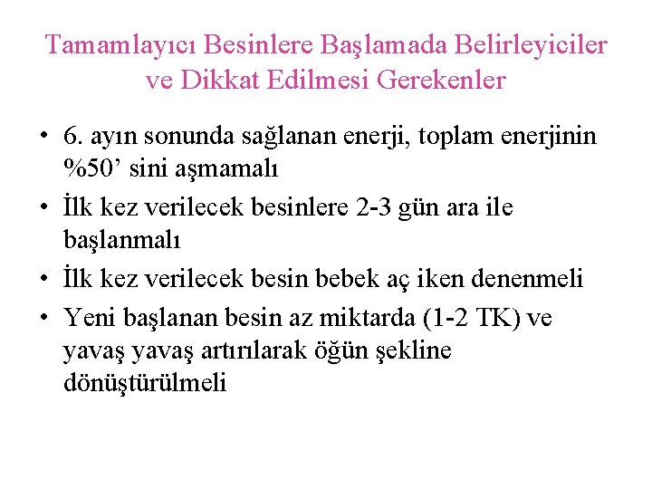 Tamamlayıcı Besinlere Başlamada Belirleyiciler ve Dikkat Edilmesi Gerekenler • 6. ayın sonunda sağlanan enerji,