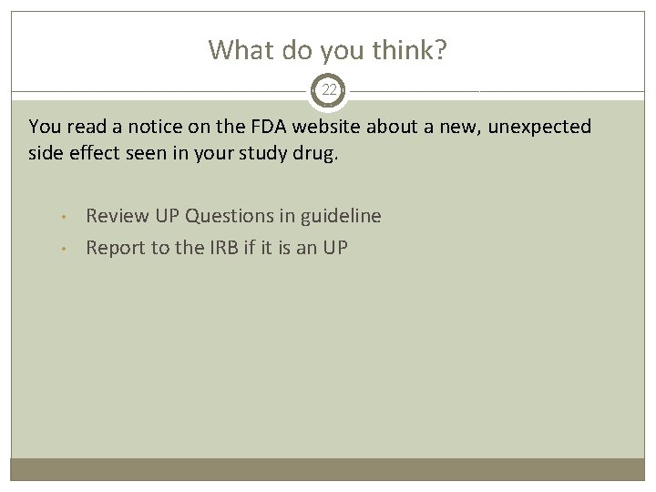 What do you think? 22 You read a notice on the FDA website about