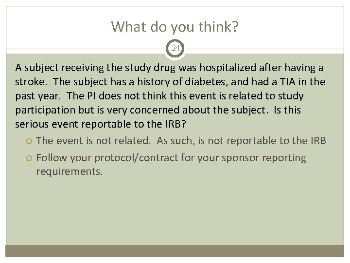What do you think? 24 A subject receiving the study drug was hospitalized after