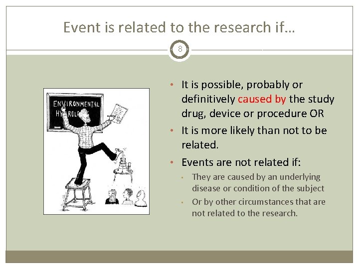 Event is related to the research if… 8 • It is possible, probably or