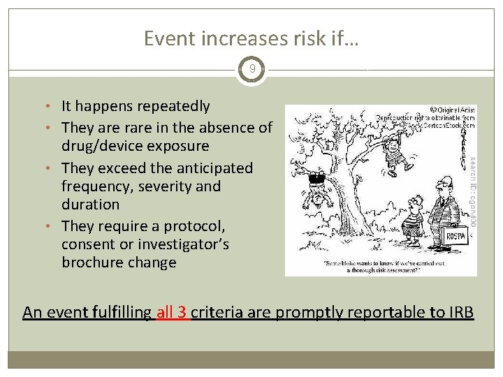 Event increases risk if… 9 • It happens repeatedly • They are rare in