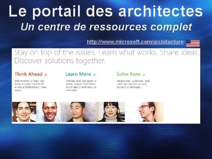Le portail des architectes Un centre de ressources complet http: //www. microsoft. com/architecture 