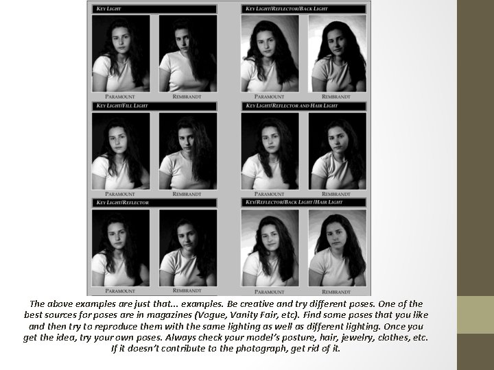 The above examples are just that. . . examples. Be creative and try different