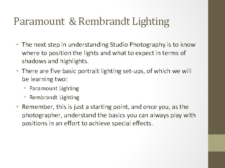 Paramount & Rembrandt Lighting • The next step in understanding Studio Photography is to