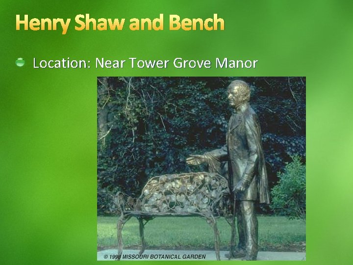 Henry Shaw and Bench Location: Near Tower Grove Manor 