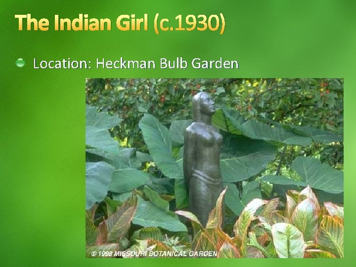 The Indian Girl (c. 1930) Location: Heckman Bulb Garden 