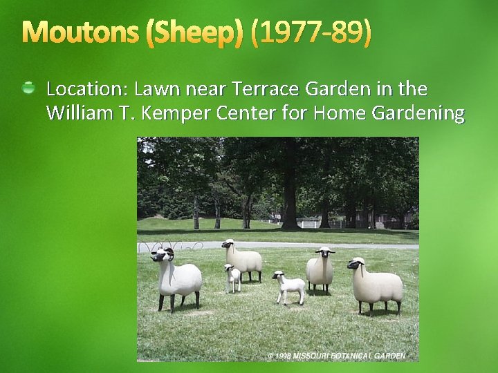 Moutons (Sheep) (1977 -89) Location: Lawn near Terrace Garden in the William T. Kemper