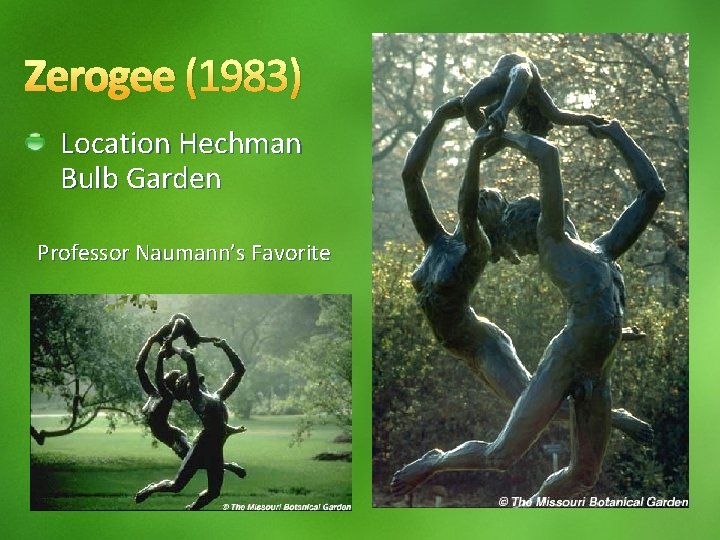 Zerogee (1983) Location Hechman Bulb Garden Professor Naumann’s Favorite 