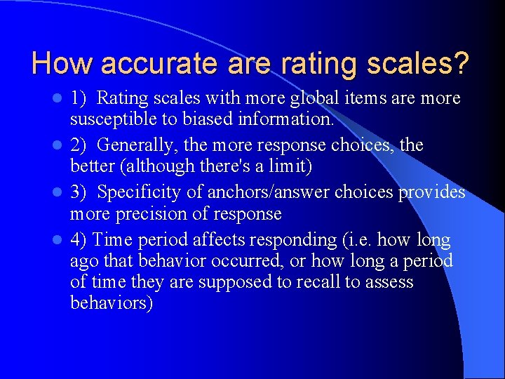 How accurate are rating scales? 1) Rating scales with more global items are more