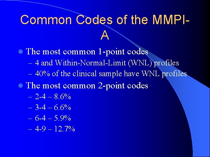 Common Codes of the MMPIA l The most common 1 -point codes – 4