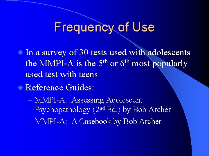 Frequency of Use l In a survey of 30 tests used with adolescents the