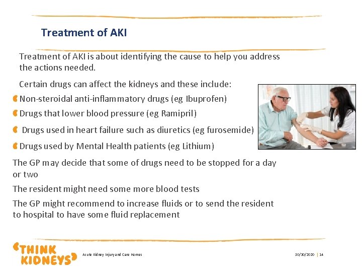 Treatment of AKI is about identifying the cause to help you address the actions