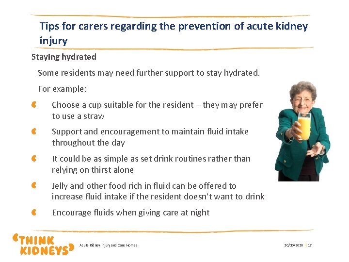 Tips for carers regarding the prevention of acute kidney injury Staying hydrated Some residents