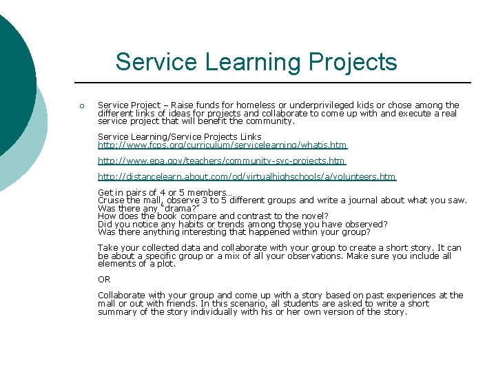 Service Learning Projects ¡ Service Project – Raise funds for homeless or underprivileged kids