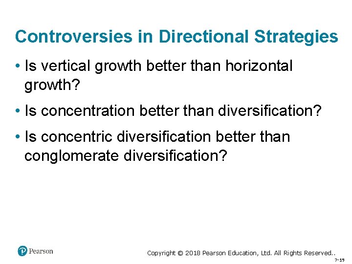 Controversies in Directional Strategies • Is vertical growth better than horizontal growth? • Is