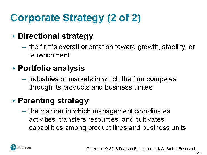 Corporate Strategy (2 of 2) • Directional strategy – the firm’s overall orientation toward