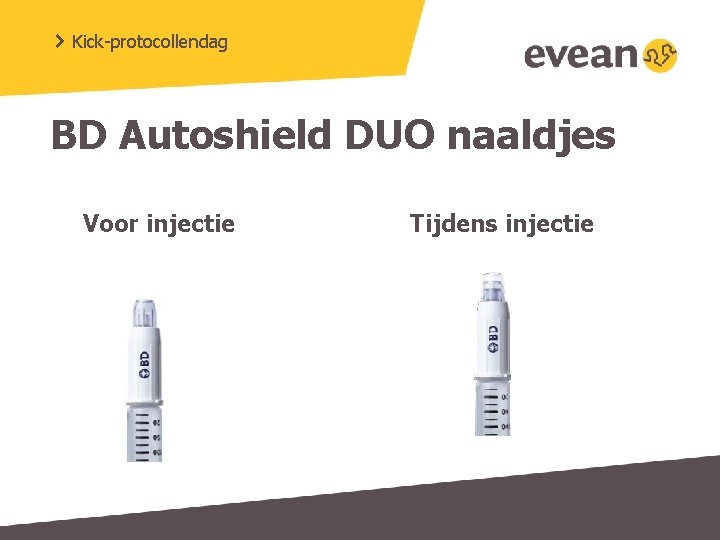 Kick-protocollendag BD Autoshield DUO naaldjes Voor injectie Tijdens injectie 