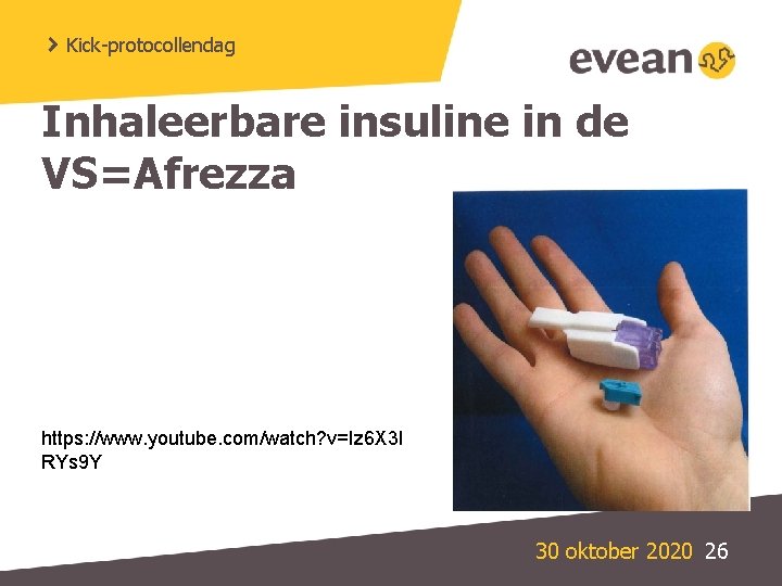 Kick-protocollendag Inhaleerbare insuline in de VS=Afrezza https: //www. youtube. com/watch? v=Iz 6 X 3