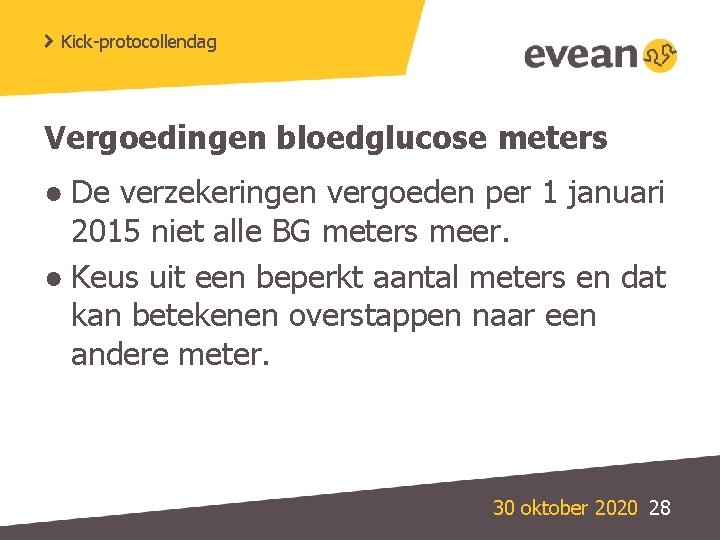 Kick-protocollendag Vergoedingen bloedglucose meters ● De verzekeringen vergoeden per 1 januari 2015 niet alle