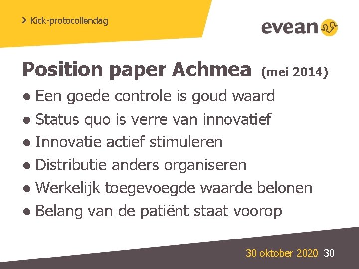 Kick-protocollendag Position paper Achmea (mei 2014) ● Een goede controle is goud waard ●