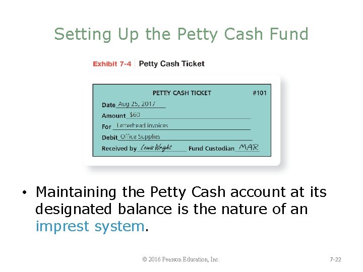 Setting Up the Petty Cash Fund • Maintaining the Petty Cash account at its