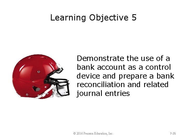 Learning Objective 5 Demonstrate the use of a bank account as a control device