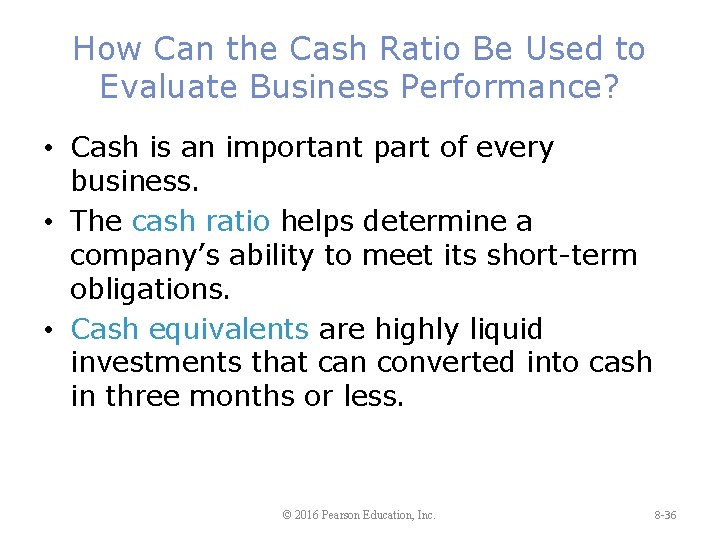 How Can the Cash Ratio Be Used to Evaluate Business Performance? • Cash is