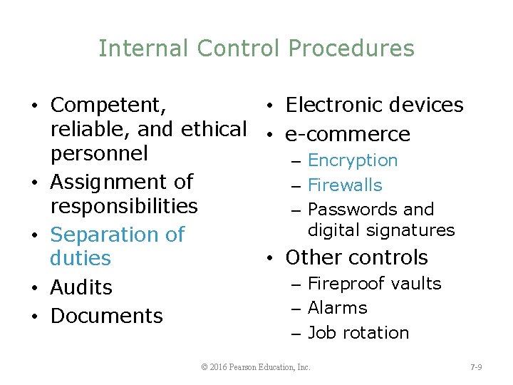 Internal Control Procedures • Competent, • Electronic devices reliable, and ethical • e-commerce personnel