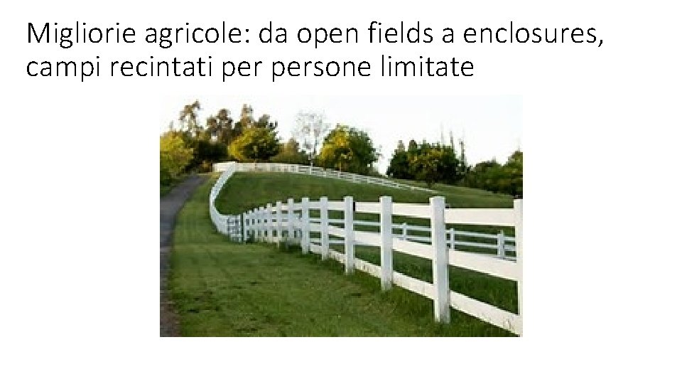 Migliorie agricole: da open fields a enclosures, campi recintati persone limitate 