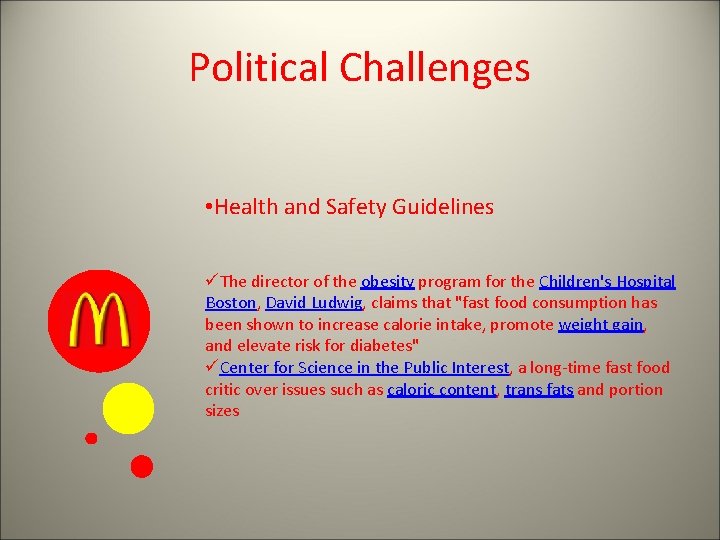 Political Challenges • Health and Safety Guidelines üThe director of the obesity program for