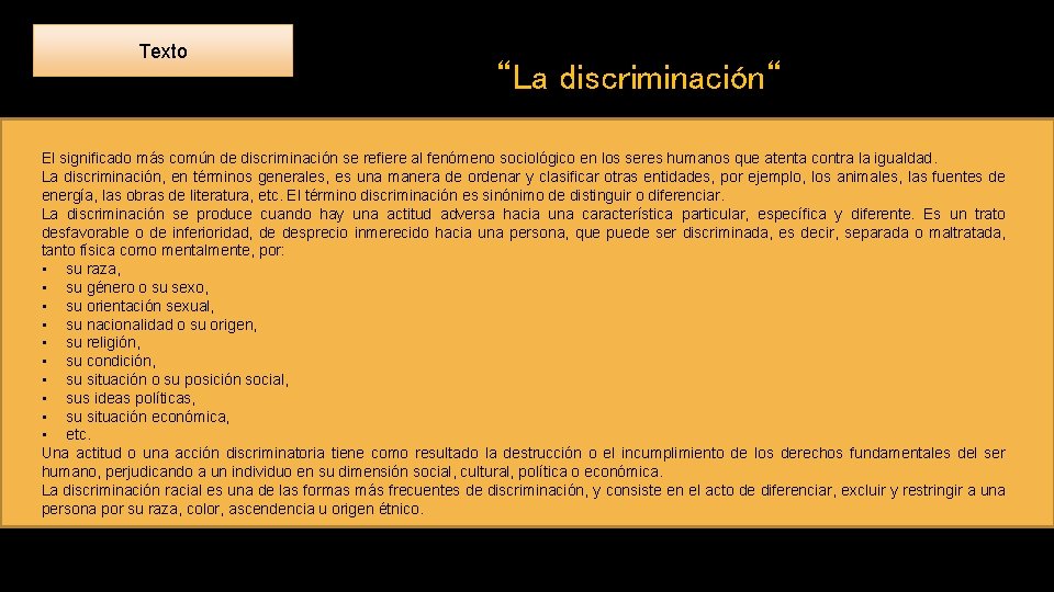 Texto “La discriminación“ El significado más común de discriminación se refiere al fenómeno sociológico