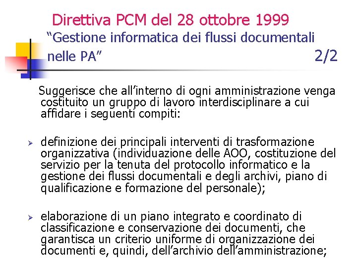 Direttiva PCM del 28 ottobre 1999 “Gestione informatica dei flussi documentali nelle PA” 2/2