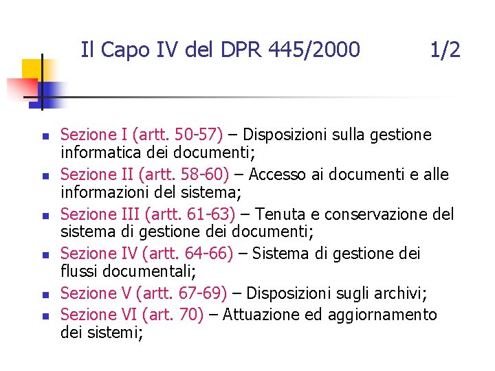 Il Capo IV del DPR 445/2000 n n n 1/2 Sezione I (artt. 50
